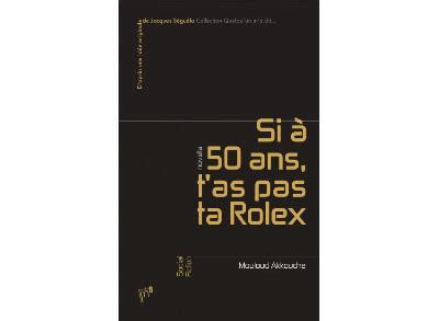 si tu n'as pas de rolex avant 50 ans|Rolex de 50 ans.